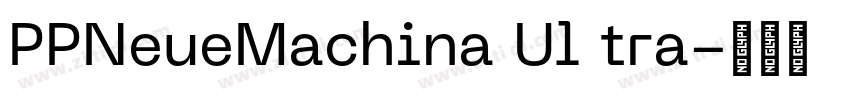 PPNeueMachina Ul tra字体转换 PPNeueMachina Ul tra字体转换
